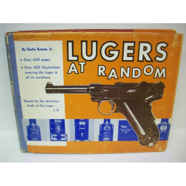 Lugers at Random - Hard Cover Book - by Charles Kenyon Jr.