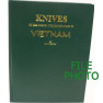 Knives of the United States Military in Vietnam - Hard Cover Book - by M. W. Silvey