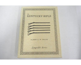 The Kentucky Rifle - Longrifle Series 6th Edition - Hard Cover Book - by John G. W. Dillin