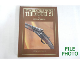Winchester's Finest The Model 21 - Hard Cover Book - by Ned Schwing