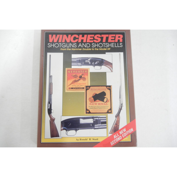 Winchester Shotguns and Shotshells: From the Hammer Double to the Model 59 - Hard Cover Book - by Ronald W. Stadt