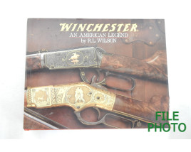 Winchester - An American Legend - Hard Cover Book - by R.L. Wilson