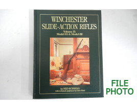 Winchester Slide-Action Rifles - Volume II: Model 61 & Model 62 - Hard Cover Book - by Ned Schwing