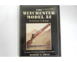 The Winchester Model 52 -Perfection in Design- Hard Cover Book - by Herbert G. Houze