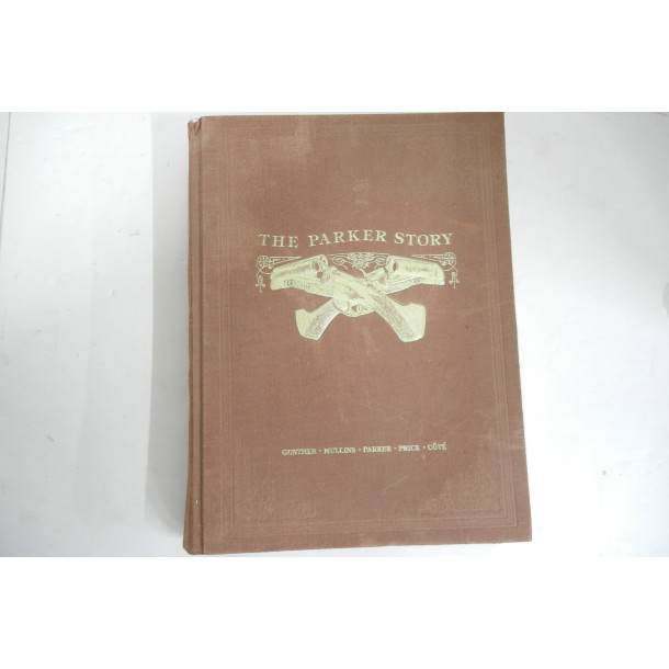 The Parker Story - Volume I - Hard Cover Book - by Gunther, Mullins, Parker, Price, Côté