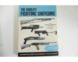 The World's Fighting Shotguns - Vol. IV- Hard Cover Book - by Thomas F. Swearengen