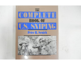 The Complete Book of U.S. Sniping - Hard Cover Book - Peter R. Senich