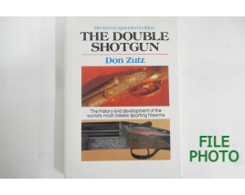 The Double Shotgun - Revised, Expanded Edition - Hand Cover Book - by Don Zutz