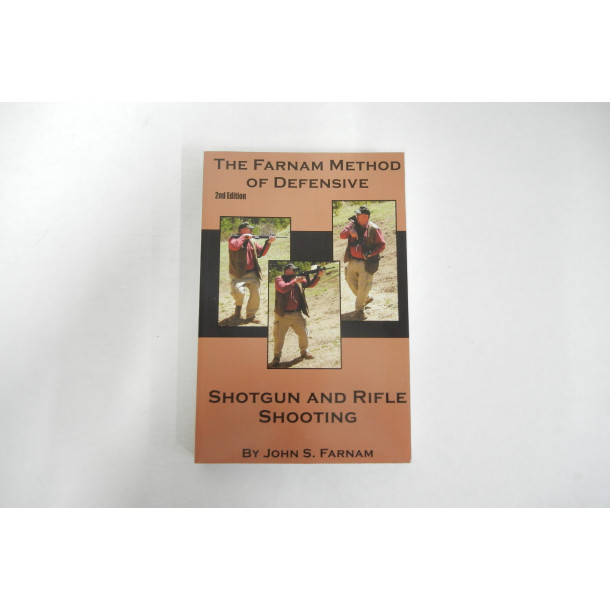 The Farnam Method of Defensive Shotgun and Rifle Shooting - Second Edition - Soft Cover Book - by John Farnam