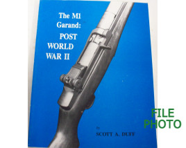 The M1 Garand: Post World War II - Soft Cover Book - by Scott A. Duff- Signed Copy The M1 Garand: Post World War II - Soft Cover Book - by Scott A. Duff- Signed Copy