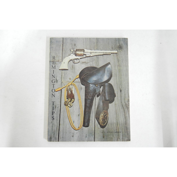 Remington Tips - Soft Cover Book - by E. Dixon Larson