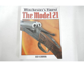 Winchester's Finest The Model 21 - Soft Cover Book - by New Schwing