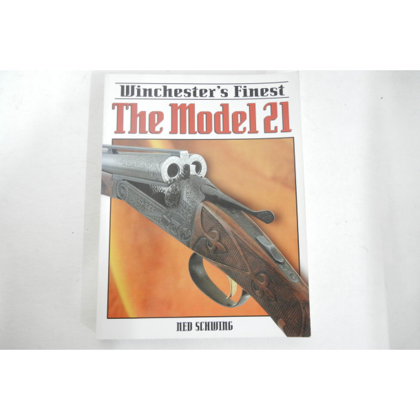 Winchester's Finest The Model 21 - Soft Cover Book - by New Schwing