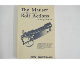 The Mauser Bolt Actions - M91 Through M98 - Soft Cover Book - by Jerry Kuhnhausen