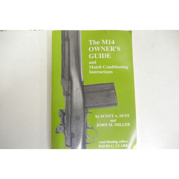 The M14 Owner's Guide and Match Conditioning Instructions- Soft Cover Book by Scott A. Duff and John M. Miller
