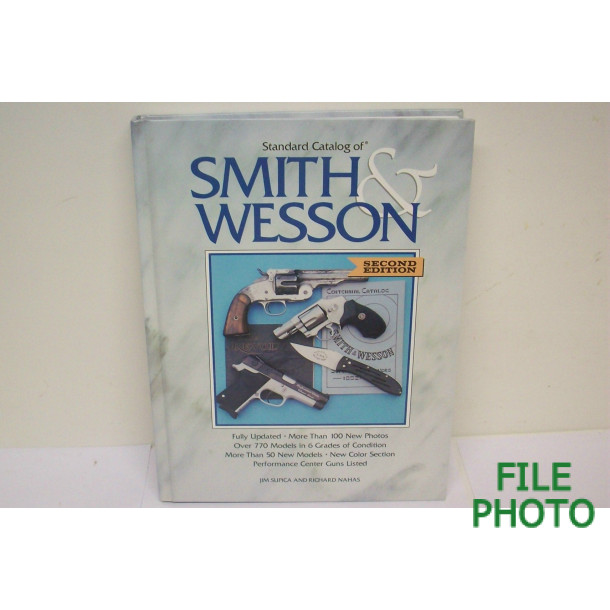 Standard Catalog of Smith & Wesson - Second Edition - Hard Cover Book - by Jim Supica and Richard Nahas