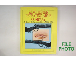 Winchester Repeating Arms Company - Hard Cover Book - by Herbert G. Houze