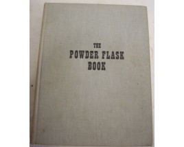 The Powder Flask Book - Hard Cover Book - by Ray Riling