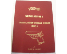 Walther: Walther Volume II Engraved, Presentation and Standard Models - Hard Cover Book - by James L. Rankin