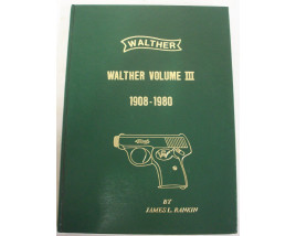 Walther: Walther Volume III 1908-1980 - Hard Cover Book - by James L. Rankin