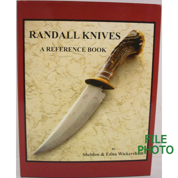 Randal Knives: A Reference Book - 1st Printing Signed Hard Cover Book - by Sheldon & Edna Wickerson