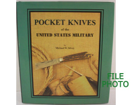 Pocket Knives of the United States Military - Signed Hard Cover Book - by Michael W. Silvey
