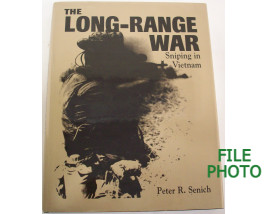 The Long-Range War: Sniping in Vietnam - Hard Cover Book - by Peter R. Senich 
