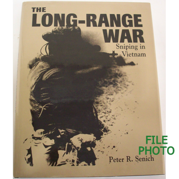 The Long-Range War: Sniping in Vietnam - Hard Cover Book - by Peter R. Senich 