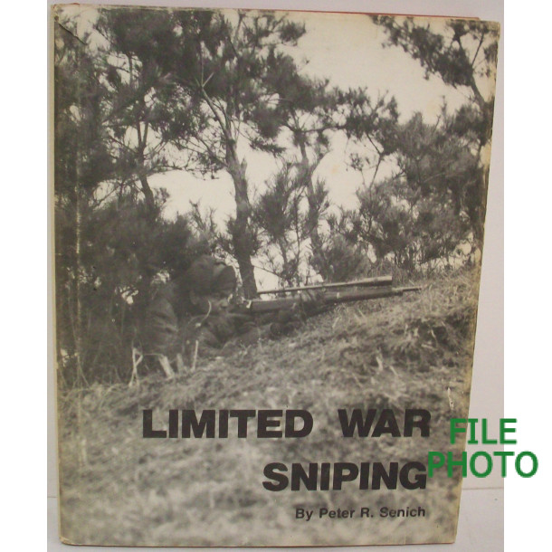 Limited War Sniping - Hard Cover Book - by Peter R. Senich 