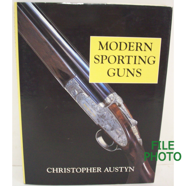 Modern Sporting Guns - Hard Cover Book - by Christopher Austyn 