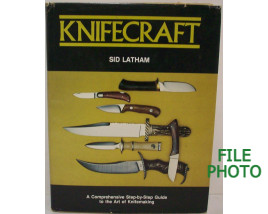 Knifecraft - Hard Cover Book - by Sid Latham 