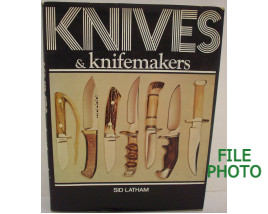 Knives & Knifemakers - Hard Cover Book - by Sid Latham