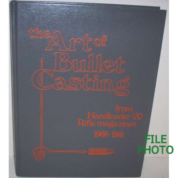 The Art of Bullet Casting from Handloader & Rifle magazines 1966-1981  - Hard Cover Book - by Wolfe