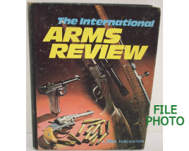The International Arms Review - Hard Cover Book - by Jolex Inc Publication