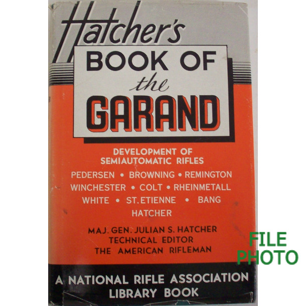 Hatcher's Book of the Garand - Hard Cover Book - by Maj. Gen. Julian S. Hatcher