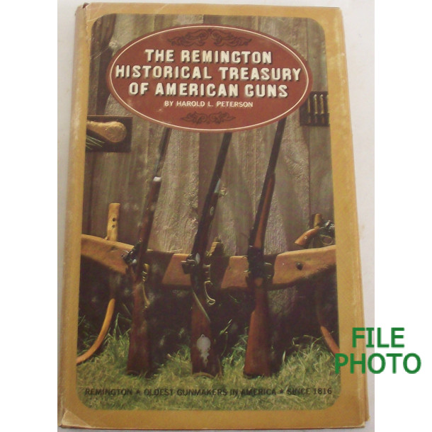 The Remington Historical Treasury of American Guns - Hard Cover Book - by Harold L. Peterson