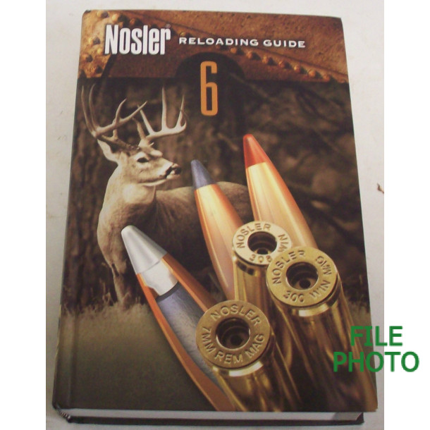 Nosler Reloading Guide 6th Edition - Hard Cover Book - by Bob Nosler