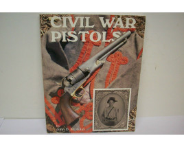 Civil War Pistols - Soft Cover Book - by John D. McAulay