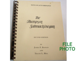 The Thompsin Submachinegun - Signed Second Edition Soft Cover Book - by James F. Bannan and Tracie L. Hill