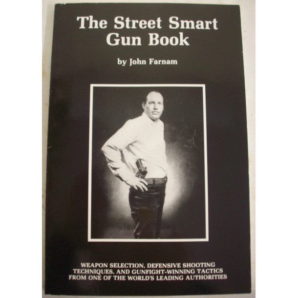 The Street Smart Gun Book - Soft Cover Book - by John Farnam