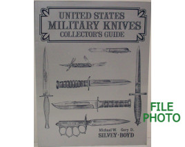 United States Military Knives Collector's Guide - Soft Cover Book - by Michael W. Silvey & Gary D. Boyd