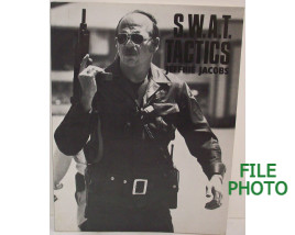 S.W.A.T. Tactics - Soft Cover Book - by Jeffrie Jacobs 