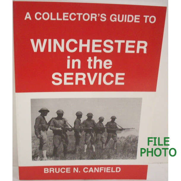 A Collector's Guide to Winchester in the Service - Soft Cover Book - by Bruce N. Canfield