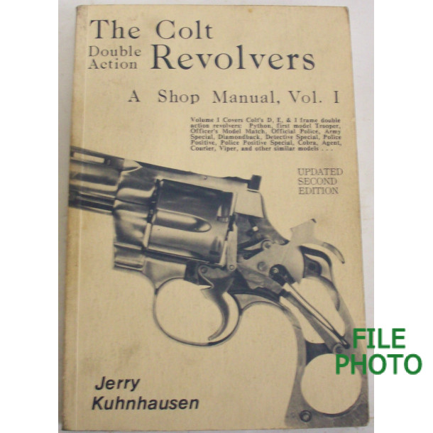 The Colt Double Action Revolvers: A Shop Manual Vol 1 - Soft Cover Book - by Jerry Kuhnhauses