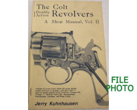 The Colt Double Action Revolvers: A Shop Manual Vol II - Soft Cover Book - by Jerry Kuhnhauses