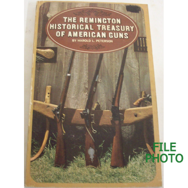 The Remington Historical Treasury of American Guns - Soft Cover Book - by Harold L. Peterson