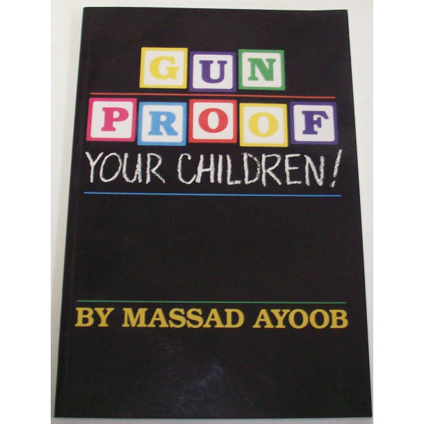 Gun Proof your Children!/Massad Ayoob's Handgun Primer - Soft Cover Book - by Massad F. Ayoob