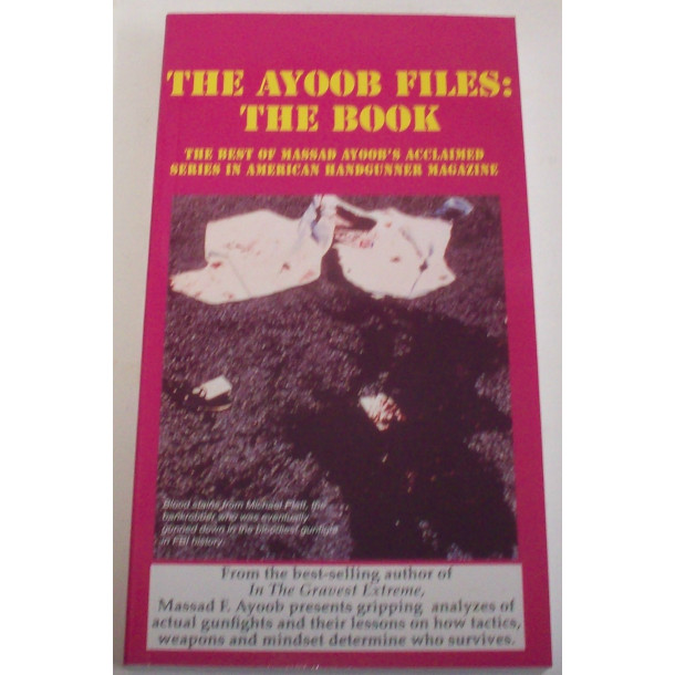 The Ayoob Files: The Book - Soft Cover Book - by Massad F. Ayoob