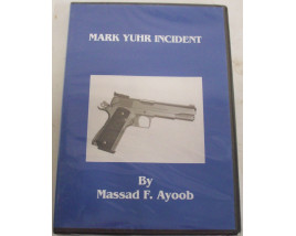 Mark Yuhr Incident - DVD - by Massad Ayoob