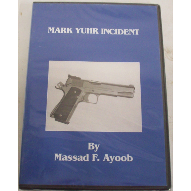 Mark Yuhr Incident - DVD - by Massad Ayoob